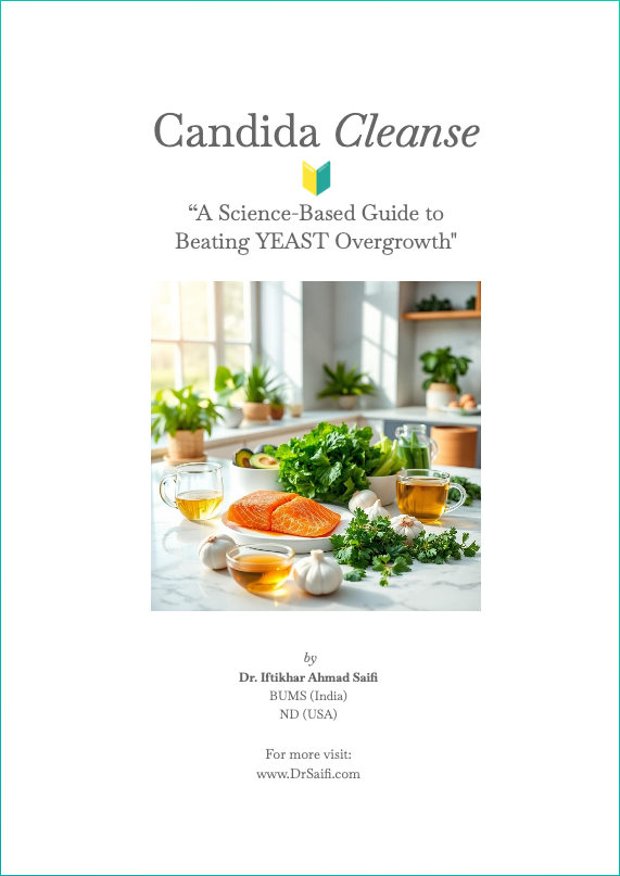Candida Cleanse - A Science-Based Guide to Beating YEAST Growth by Dr. Iftikhar Ahmad Saifi